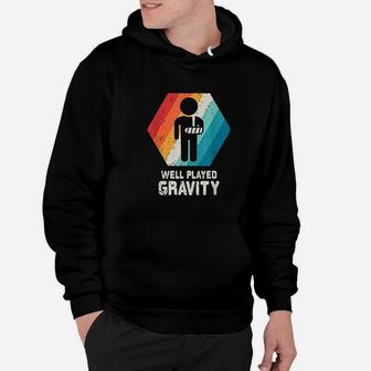 Well Played Gravity Hoodie | Crazezy