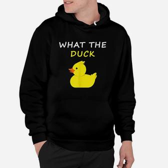 What The Duck Funny Duck Saying Hoodie - Thegiftio