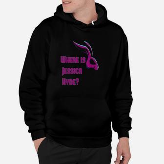 Where Is Jessica Hyde Hoodie | Crazezy