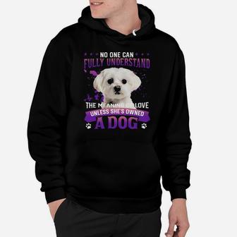 White Maltese No One Can Fully Understand The Meaning Of Love Hoodie - Monsterry UK