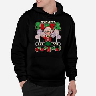 Who Need Santa I Need Grandpa Hoodie - Monsterry CA