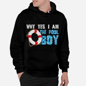 Why Yes I Am The Pool Boy Funny Swimmer Swimming Swim Gift Hoodie | Crazezy CA