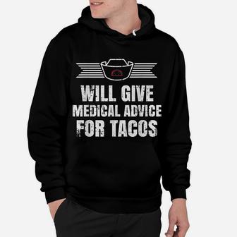 Will Give Medical Advice For Tacos T-Shirt Hoodie | Crazezy DE
