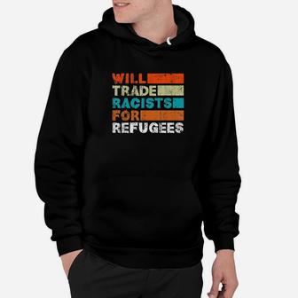 Will Trade For Refugees Hoodie | Crazezy