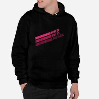 Woke Up Again For Funny Women And Girls Hoodie | Crazezy