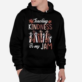 Women Teacher Shirt Teaching Kindness Is My Jam Hoodie | Crazezy DE