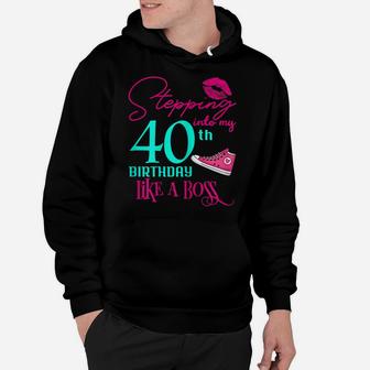 Womens 40Th Birthday Like A Boss Funny Step Pink 40 Bday Women Gift Hoodie | Crazezy