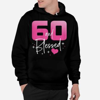 Womens 60 And Blessed Chapter 60 Year Old Gifts 60Th Birthday Gifts Hoodie | Crazezy