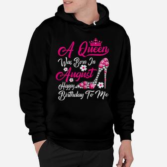 Womens A Queen Was Born In August Happy Birthday To Me Crown Shoes Hoodie | Crazezy AU