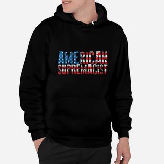 Womens American Supremacist Usa 4Th Of July Independence Day Hoodie - Monsterry