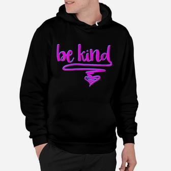 Womens Be Kind With Heart Anti-Bullying Kindness Team Bully Humor Hoodie | Crazezy