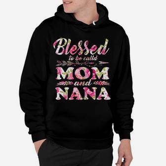 Womens Blessed To Be Called Mom And Nana Mother's Day Nana Hoodie | Crazezy UK