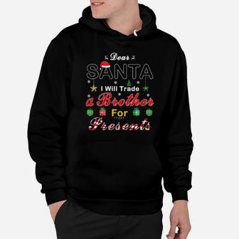 Womens Dear Santa Will Trade Brother For Presents Xmas Hoodie - Monsterry
