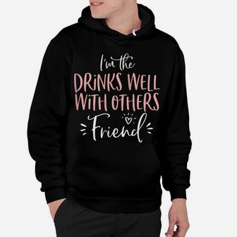 Womens Drinks Well With Others Friend Matching Bachelorette Party Hoodie | Crazezy AU