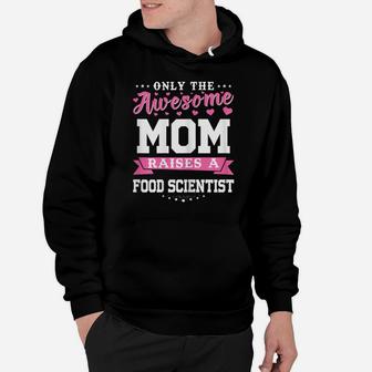 Womens Funny Proud Food Scientist Mom Mothers Day Technologist Gift Hoodie | Crazezy
