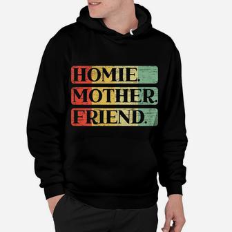 Womens Homie Mother Friend Best Mom Ever Mothers Day Loving Mama Hoodie | Crazezy CA