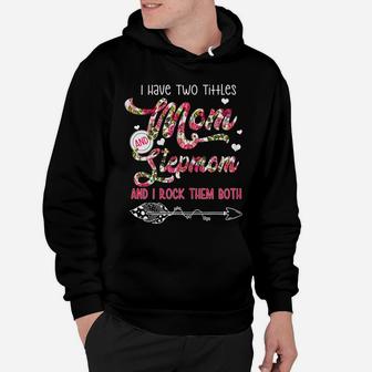 Womens I Have Two Titles Mom And Stepmom Flower Gifts Mother's Day Hoodie | Crazezy DE