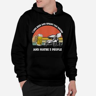 Womens I Like Beer And Sprint Car Racing And Maybe 3 People Hoodie - Monsterry