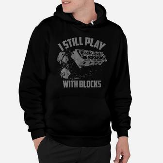 Womens I Still Play With Blocks Racing Maintenance Art On Back Hoodie - Monsterry CA