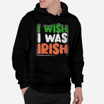 Womens I Wish I Was Irish St Patrick's Day Hoodie - Monsterry