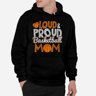 Womens Loud Proud Basketball Mom Gift Mama Grandma Hoodie | Crazezy UK