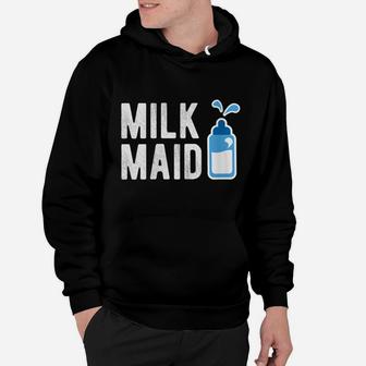 Womens Milk Maid - New Mom Gift Funny New Mom Gift For New Mommy Hoodie | Crazezy