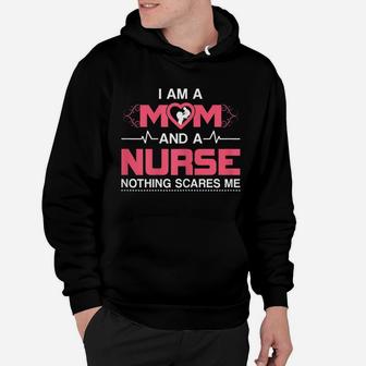 Womens Mom And A Nurse Nothing Scares Me Funny Nurse Hoodie | Crazezy