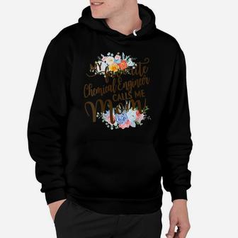 Womens My Favorite Chemical Engineer Calls Me Mom Proud Mother Hoodie | Crazezy
