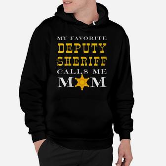 Womens My Favorite Deputy Sheriff Calls Me Mom Proud Mother Badge Hoodie | Crazezy