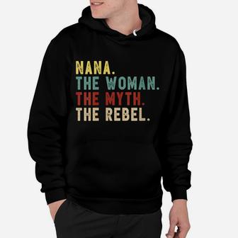 Womens Nana The Woman The Myth The Rebel Shirt Bad Influence Legend Hoodie | Crazezy AU