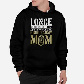 Womens Proud Army Mom Shirt Gift | I Once Protected Him Hoodie | Crazezy