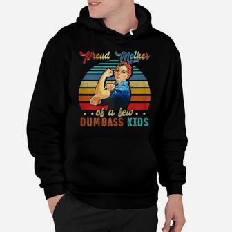 Womens Proud Mother Of A Few Dumbass Kids Mother's Day Gift Mom Hoodie | Crazezy AU