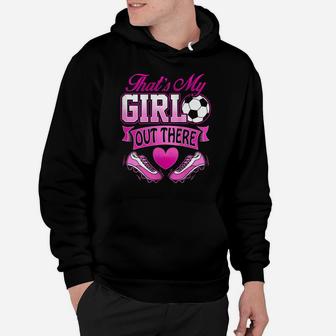 Womens Proud Soccer Mom Dad That's My Daughter Out There Funny Hoodie | Crazezy AU