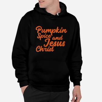 Womens Pumpkin Spice And Jesus Christ Cute Christian Fall Hoodie - Monsterry