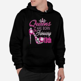 Womens Queens Are Born On January 13Th A Queen Was Born In Hoodie | Crazezy