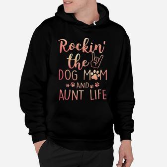 Womens Rockin' The Dog Mom And Aunt Life Mothers Day Gift Dog Lover Hoodie | Crazezy CA