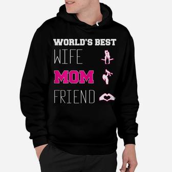 Womens World's Best Mother, Wife And Friend Women's Hoodie | Crazezy UK