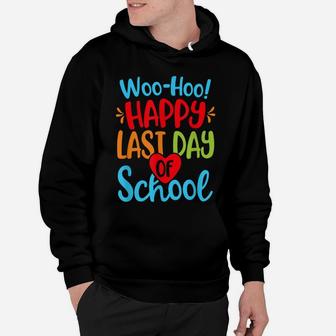 Woo Hoo Happy Last Day Of School Shirt Teacher Student Hoodie | Crazezy