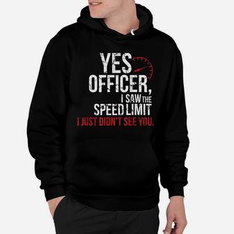 Yes Officer Speeding Shirt - For Car Enthusiasts & Mechanics Hoodie | Crazezy