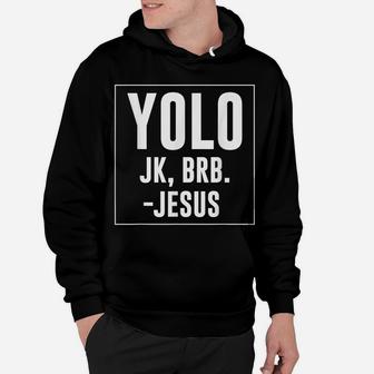 Yolo Jk Brb Jesus Quotes Christ Risen Easter Day Hoodie | Crazezy DE