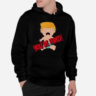 You Are Fired Hoodie - Monsterry UK