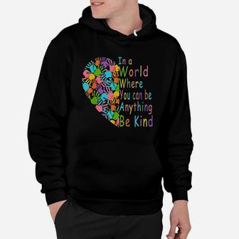 You Can Be Anything Be Kind Hoodie | Crazezy AU