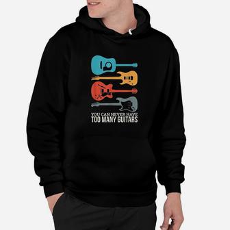 You Can Never Have Too Many Guitars Hoodie - Thegiftio