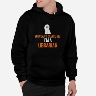 You Cant Scare Me I Am A Librarian Hoodie | Crazezy DE
