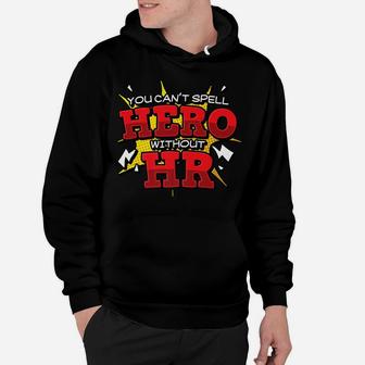 You Can't Spell Hero Without Hr Human Resources Department Hoodie | Crazezy
