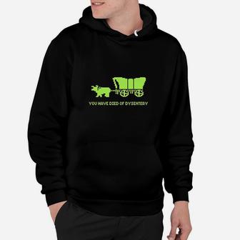 You Have Died Of Dysentery Hoodie - Thegiftio UK