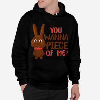 You Wanna Piece Of Me Easter Day Chocolate Bunny Rabbit Hoodie | Crazezy CA