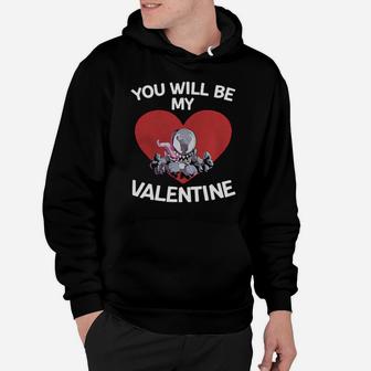 You Will Be My Valentine Hoodie - Monsterry