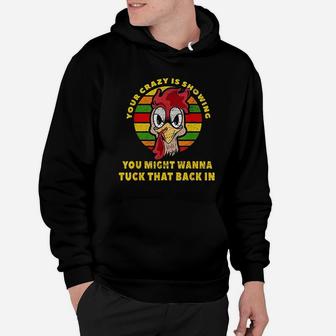 Your Crazy Is Showing You Might Want To Tuck That Back In Hoodie | Crazezy CA