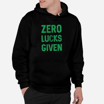 Zero Lucks Given Funny Saint Patricks Day Cool Graphic Patty Hoodie | Crazezy AU